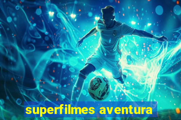 superfilmes aventura